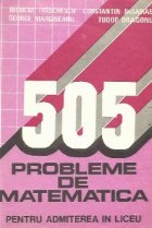 505 probleme de matematica pentru admiterea in liceu