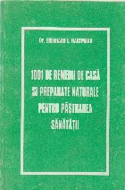1001 de remedii de casa si preparate naturale pentru pastrarea sanatatii