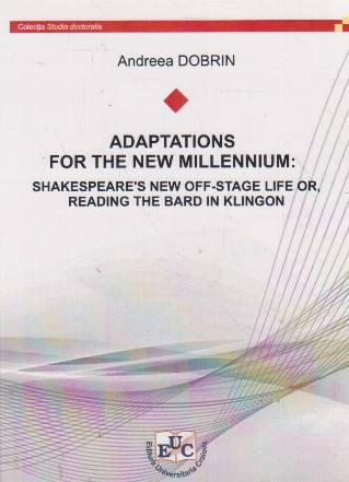 Adaptations for the new millennium: Shakespeare s new off-stage life or, reading the bard in Klingon