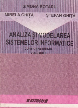 Analiza si modelarea sistemelor informatice. Curs universitar, Volumul I