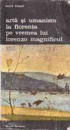 Arta si umanism in florenta pe vremea lui Lorenzo Magnificul, Volumul al II-lea