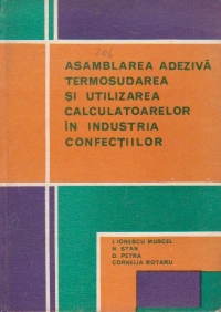 Asamblarea adeziva Termosudarea si utilizarea calculatoarelor in industria confectiilor