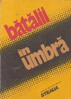 Batalii in umbra (Almanah Revista Steaua)