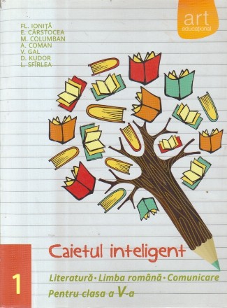 Caietul inteligent - Literatura. Limba romana. Comunicare, Pentru clasa a V-a
