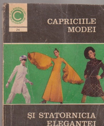 Capriciile modei si statornicia elegantei (editia a II-a)