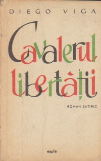 Cavalerul libertatii sau Evolutia unui domn mai in virsta - Roman satiric