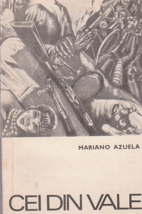 Cei din vale. Roman al revolutiei mexicane