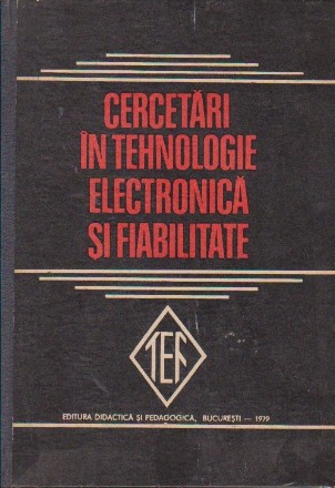 Cercetari in Tehnologie Electronica si Fiabilitate
