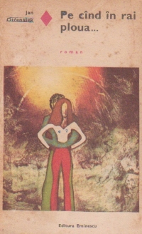 Pe cind in rai ploua...