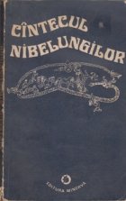 Cintecul Nibelungilor - Versiune in proza ritmata dupa textul epopeii medievale germane