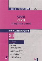 Codul civil si legislatie conexa 2018. Editie premium