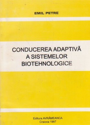 Conducerea adaptiva a sistemelor biotehnologice