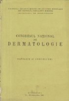 Congresul National de Dermatologie - Rapoarte si comunicari