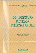Conjunctura pietelor internationale. Manual universitar