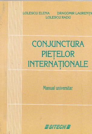 Conjunctura pietelor internationale. Manual universitar