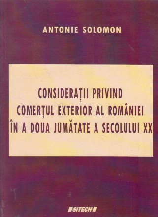 Consideratii privind comertul exterior al Romaniei in a doua jumatate a secolului XX