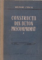 Constructii din beton precomprimat, Volumul I