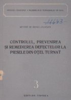 Controlul, prevenirea si remedierea defectelor la piesele din otel turnat