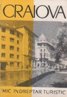 Craiova si imprejurimi - Mic indreptar turistic (Editie 1962)