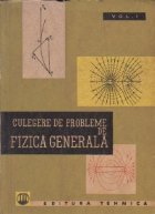 Culegere de probleme de fizica generala, Volumul I, Mecanica. Electricitate. Magnetism