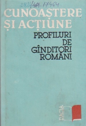 Cunoastere si actiune. Profiluri de ginditori romani