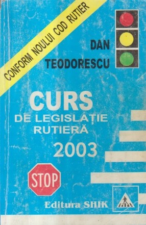 Curs de legislatie rutiera (Editie 2003)