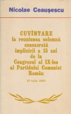 Cuvintare la Reuniunea Solemna Consacrata Implinirii a 15 Ani de la Congresul al IX-lea al Partidului Comunist