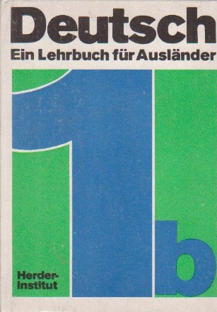 Deutsch - Ein Lehrbuch Fur Auslander. Teil 1b (21.-40. Lektion)