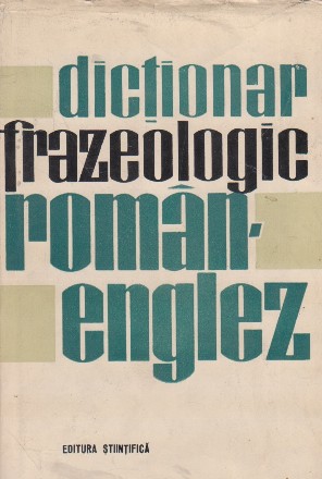 Dictionar frazeologic roman-englez