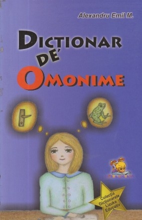 Dictionar de omonime (Emil M. Alexandru, Editie 2013)