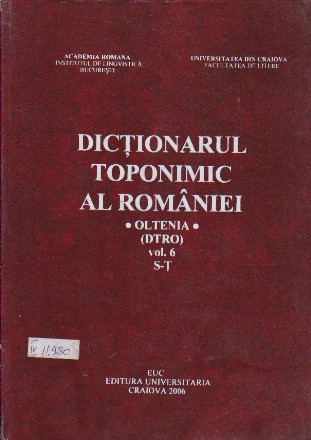 Dictionarul Toponimic al Romaniei - Oltenia (DTRO), Volumul 6, S-T
