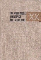 Din Cuceririle Stiintifice ale Secolului XX