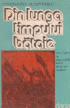Din lunga timpului bataie - anul 1918 in amintirile unor martori oculari