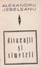 Divagatii si simetrii Divagatii si simetrii