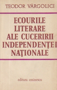Ecourile literare ale cuceririi independentei nationale