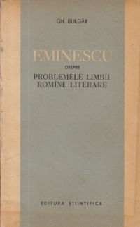 Eminescu despre problemele limbii romine literare