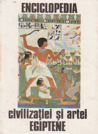 Enciclopedia civilizatiei si artei egiptene