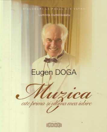 Eugen Doga - Muzica este prima si ultima mea iubire