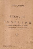Exercitii si probleme de aritmetica, geometrie si algebra pentru primele patru clase secundare (Editie 1946)