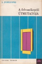 A felvonokezelo Utmutatoja (Calauza ascensoristului / limba maghiara)