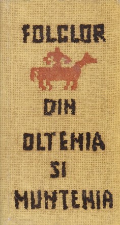 Folclor din Oltenia si Muntenia, III - Texte alese din colectii inedite