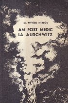 Am fost medic la Auschwitz (Editie 1965) Am fost medic la Auschwitz (Editie 1965)