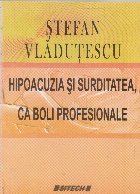 Hipoacuzia si surditatea, ca boli profesionale