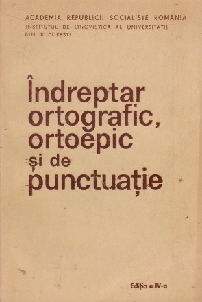 Indreptar ortografic, ortoepic si de punctuatie, editia a IV-a (1987)