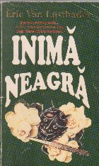 Inima neagra, Volumul I