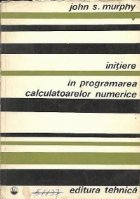 Initiere in programarea calculatoarelor numerice