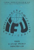 Intreprinderea de Ferite Urziceni - Ferite si Utilaje Specifice Fabricarii Lor