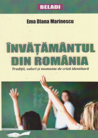 Invatamantul din Romania. Traditii, valori si momente de criza