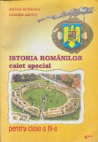 Istoria Romanilor (caiet special pentru clasa a IV-a)