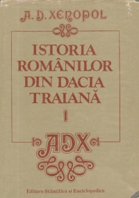 Istoria romanilor din Dacia Traiana, Volumul I